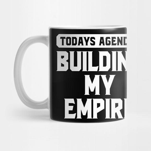 Today's Agenda: Building my empire by SimonL